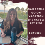 Can I Still go on Vacation if I Have a Pet Pig?